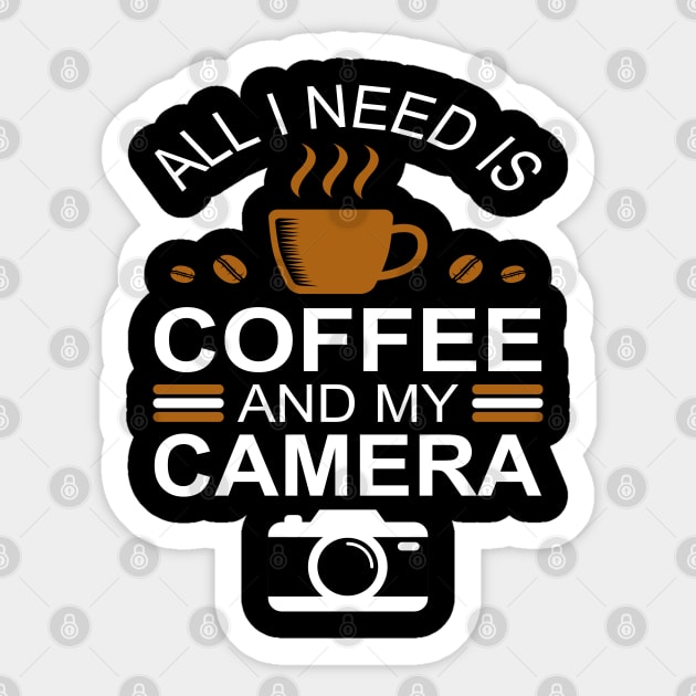 Photographer Shirt, All I Need is Coffee and My Camera T-Shirt, Photographer gift, Photographer, Photography Shirt, Photography Gift Sticker by DragonTees